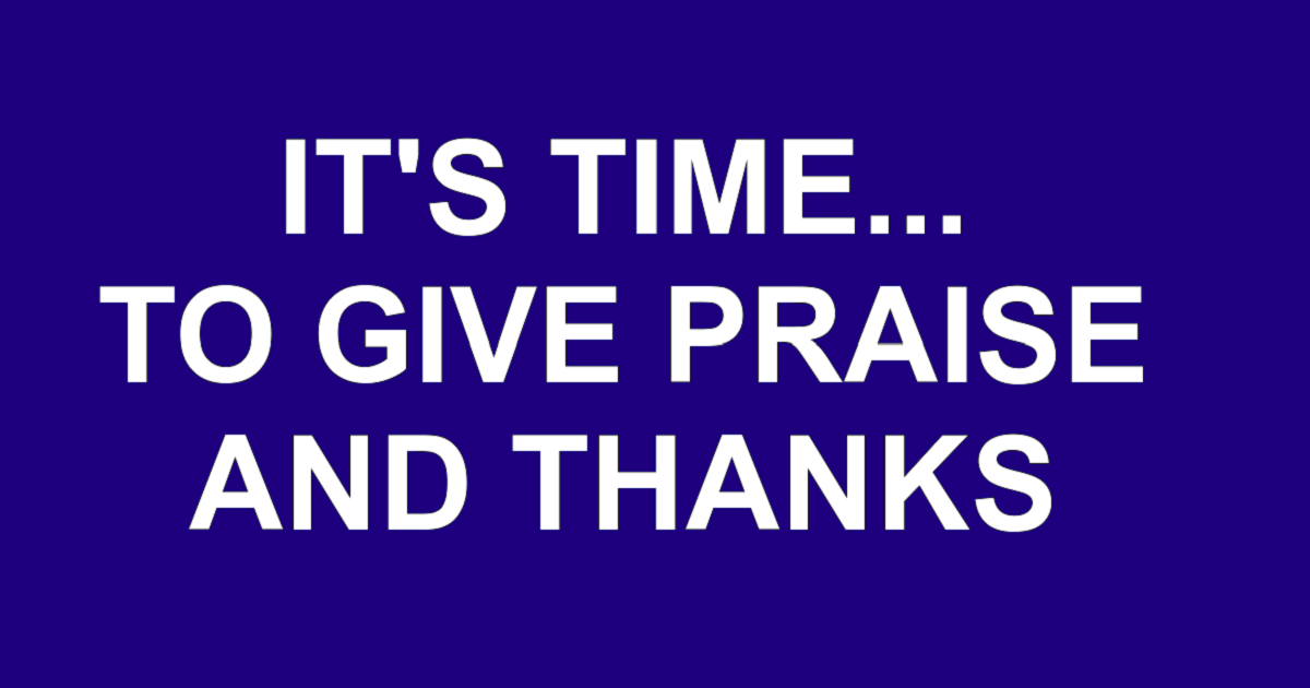 It's Time... To Give Praise and Thanksgiving Sterling First Church of